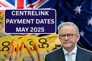 Australia Centrelink Payment Schedule For May 2025 – Direct Payout Dates
