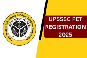 UPSSSC PET Registration 2025: Notification, Online Form, How To Apply