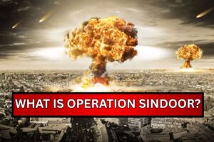 What Is Operation Sindoor? – How, Total Casualities And When It Happened?